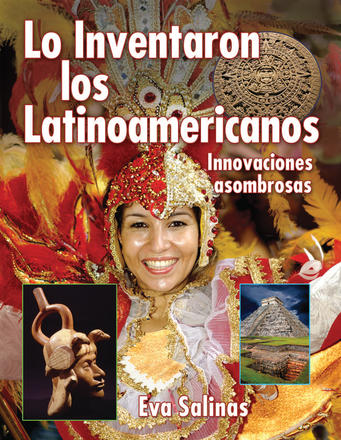 Lo Inventaron los latinamericanos - Innovaciones asombrosas