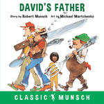 David's Father (Classic Munsch Audio)