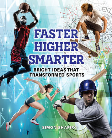 Faster, Higher, Smarter - Bright Ideas that Transformed Sports