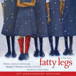 Fatty Legs (10th anniversary edition)