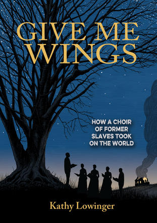 Give Me Wings - How a Choir of Slaves Took on the World