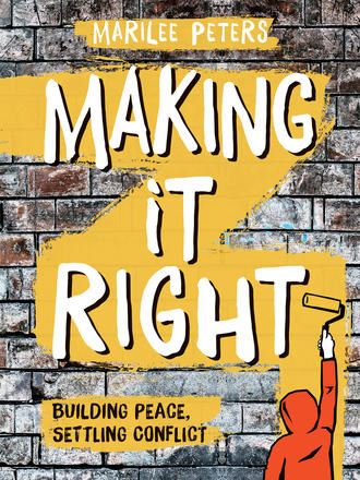 Making it Right - Building Peace, Settling Conflict
