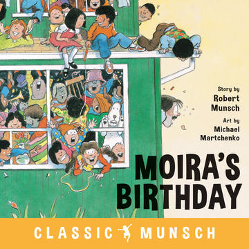 Moira's Birthday (Classic Munsch)