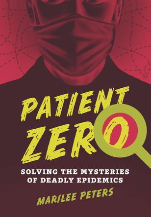 Patient Zero - Solving the Mysteries of Deadly Epidemics
