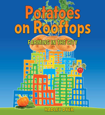 Potatoes on Rooftops - Farming in the City