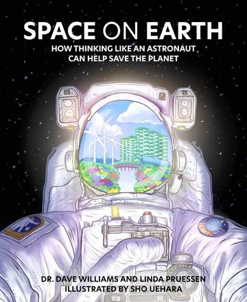 Space on Earth - How Thinking Like an Astronaut Can Help Save the Planet