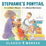 Stephanie's Ponytail (Classic Munsch)