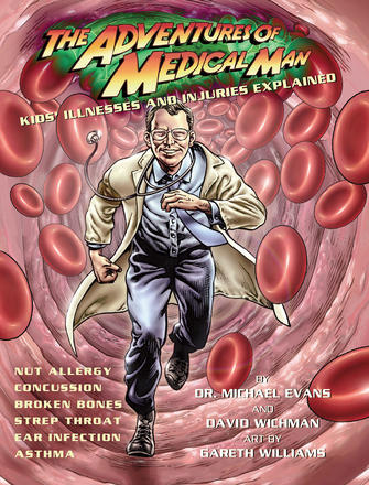 The Adventures of Medical Man - Kids' Illnesses and Injuries Explained