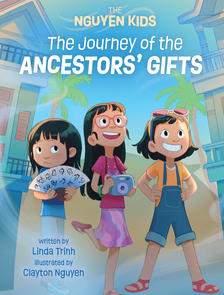 The Journey of the Ancestors' Gifts (The Nguyen Kids Book 4)