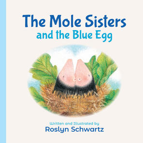 The Mole Sisters and the Blue Egg