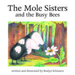 The Mole Sisters and the Busy Bees