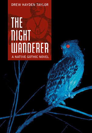 The Night Wanderer - A Native Gothic Novel