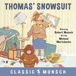 Thomas' Snowsuit (Classic Munsch Audio)