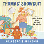 Thomas' Snowsuit (Classic Munsch)