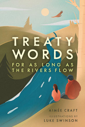 Treaty Words - For As Long As the Rivers Flow