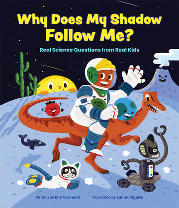 Why Does My Shadow Follow Me? - More Science Questions from Real Kids