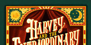 Front cover image of Harvey and the Extraordinary by Eliza Martin, illustrations by Anna Bron 